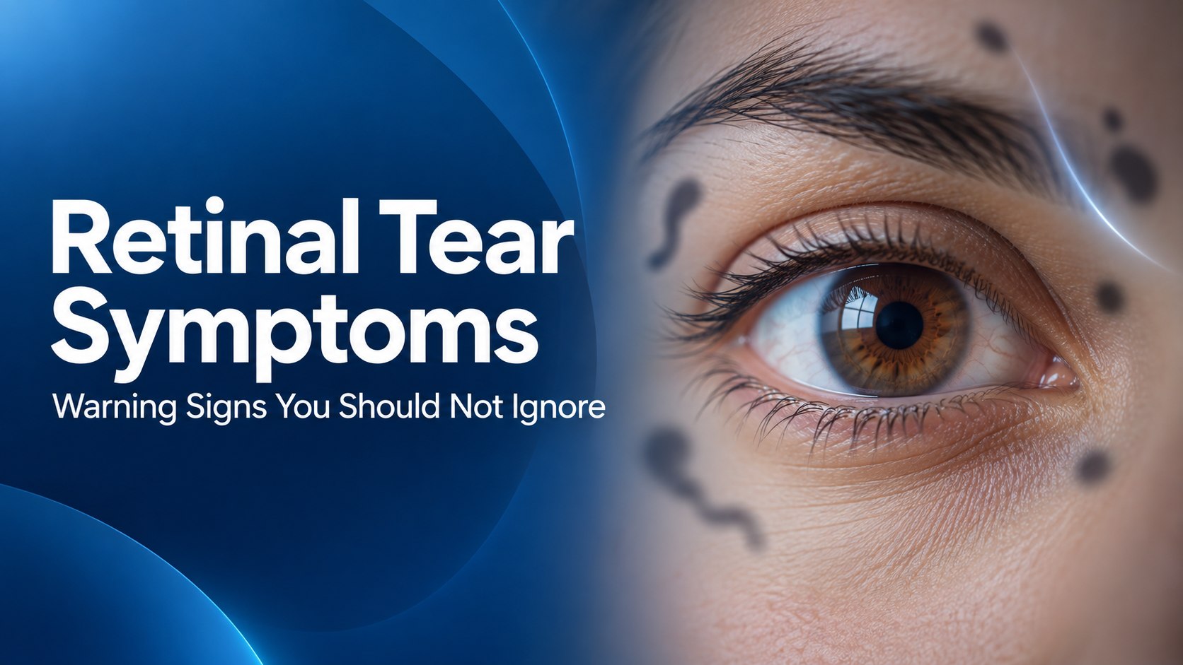 Retinal tear symptoms illustration with a close-up eye, dark floaters and a flash of light